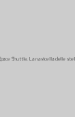 Copertina dell'audiolibro Lo Space Shuttle. La navicella delle stelle di RAGONESE, Ruggero - MASSICCI, Matteo